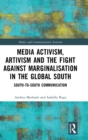 Image for Media Activism, Artivism and the Fight Against Marginalisation in the Global South