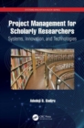 Image for Project management for scholarly researchers  : systems, innovation, and technologies