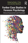 Image for Further case studies in forensic psychology  : clinical assessment and treatment