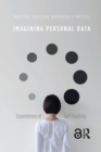 Image for Imagining personal data  : experiences of self-tracking