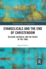 Image for Evangelicals and the end of Christendom  : religion, Australia and the crises of the 1960s