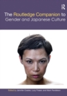 Image for The Routledge Companion to Gender and Japanese Culture