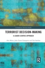 Image for Terrorist decision-making  : a leader-centric approach