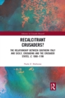 Image for Recalcitrant crusaders?  : the relationship between southern Italy and Sicily, crusading and the crusader states, c. 1060-1198