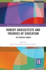 Image for Robert grosseteste and theories of education  : the ordered human