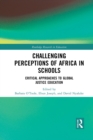 Image for Challenging perceptions of Africa in schools  : critical approaches to global justice education