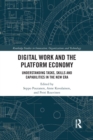 Image for Digital work and the platform economy  : understanding tasks, skills and capabilities in the new era