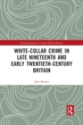 Image for White-Collar Crime in Late Nineteenth and Early Twentieth-Century Britain