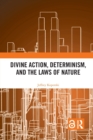 Image for Divine Action, Determinism, and the Laws of Nature