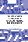 Image for The Use of Video Technologies in Refereeing Football and Other Sports