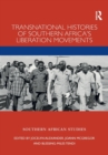 Image for Transnational Histories of Southern Africa’s Liberation Movements