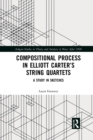 Image for Compositional Process in Elliott Carter’s String Quartets