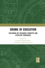 Image for Drama in education  : exploring key research concepts and effective strategies