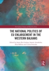 Image for The National Politics of EU Enlargement in the Western Balkans