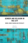 Image for Gender and religion in the city  : women, urban planning and spirituality