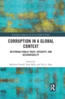 Image for Corruption in a global context  : restoring public trust, integrity, and accountability