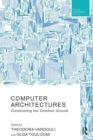 Image for Computer architectures  : constructing the common ground
