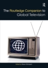 Image for The Routledge Companion to Global Television