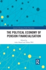 Image for The Political Economy of Pension Financialisation