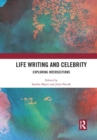 Image for Life writing and celebrity  : exploring intersections