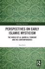 Image for Perspectives on early Islamic mysticism  : the world of al-Hak&#39;m al-Tirmidh and his contemporaries