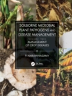 Image for Soilborne microbial plant pathogens and disease managementVolume two,: Management of crop diseases