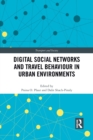 Image for Digital Social Networks and Travel Behaviour in Urban Environments