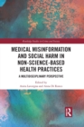 Image for Medical misinformation and social harm in non-science based health practices  : a multidisciplinary perspective