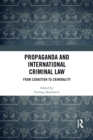 Image for Propaganda and international criminal law  : from cognition to criminality