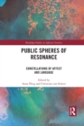 Image for Public spheres of resonance  : constellations of affect and language
