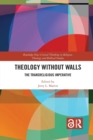 Image for Theology without walls  : the transreligious imperative