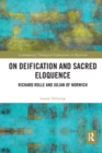 Image for On deification and sacred eloquence  : Richard Rolle and Julian of Norwich