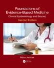 Image for Foundations of evidence-based medicine  : clinical epidemiology and beyond