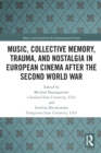 Image for Music, Collective Memory, Trauma, and Nostalgia in European Cinema after the Second World War