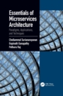 Image for Essentials of microservices architecture  : paradigms, applications, and techniques