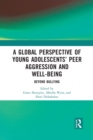 Image for A global perspective of young adolescents&#39; peer aggression and well-being  : beyond bullying
