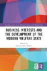 Image for Business Interests and the Development of the Modern Welfare State