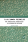 Image for Transatlantic footholds  : turn-of-the-century American women writers and British reviewers