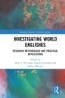 Image for Investigating world Englishes  : research methodology and practical applications