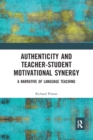 Image for Authenticity and teacher-student motivational synergy  : a narrative of language teaching