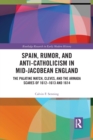 Image for Spain, Rumor, and Anti-Catholicism in Mid-Jacobean England