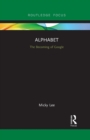 Image for Alphabet  : the becoming of Google