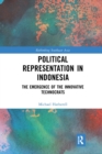 Image for Political representation in Indonesia  : the emergence of the innovative technocrats