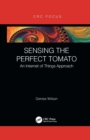 Image for Sensing the perfect tomato  : an Internet of Things approach