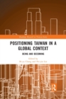 Image for Positioning Taiwan in a global context  : being and becoming