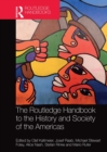 Image for The Routledge Handbook to the History and Society of the Americas