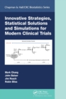 Image for Innovative Strategies, Statistical Solutions and Simulations for Modern Clinical Trials