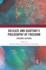 Image for Deleuze and Guattari&#39;s philosophy of freedom  : freedom&#39;s refrains