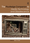 Image for The Routledge Companion to Media Technology and Obsolescence