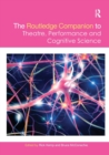 Image for The Routledge Companion to Theatre, Performance and Cognitive Science
